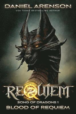 Blood of Requiem: Song of Dragons, Book 1 1