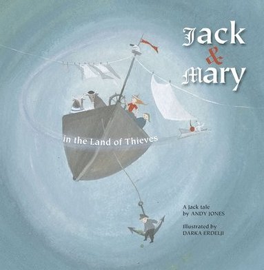 Andy Jones - Jack & Mary in the Land of Thieves, Häftad