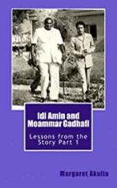 bokomslag Idi Amin and Moammar Gadhafi: Lessons from the Story