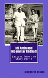 Idi Amin and Moammar Gadhafi: Lessons from the Story 1