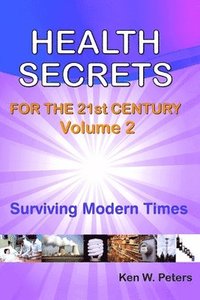 bokomslag Health Secrets For The 21st Century: Volume 2: Surviving Modern Times