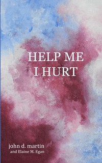 bokomslag Help Me I Hurt