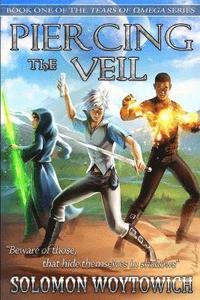 bokomslag Piercing the Veil (Tears of Omega, Book 1)