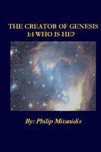 Philip Mitanidis - The Creator of Genesis 1: 1 Who is He?, Häftad