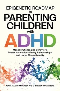bokomslag Epigenetic Roadmap to Parenting Children with ADHD