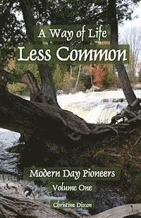 A Way of Life Less Common: Modern Day Pioneers 1