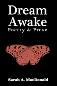 bokomslag Dream Awake: Poetry & Prose