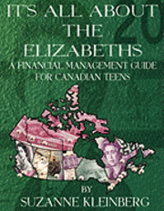 bokomslag It's All about the Elizabeths: A Financial Management Guide for Canadian Teens
