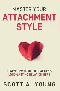 bokomslag Master Your Attachment Style