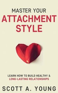 bokomslag Master Your Attachment Style