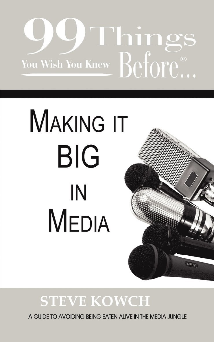 99 Things You Wish You Knew Before Making It BIG In Media 1