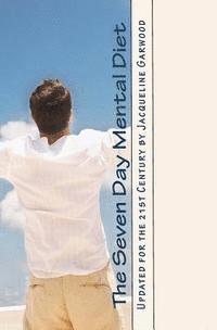bokomslag The Seven Day Mental Diet: Updated for the 21st Century by Jacqueline Garwood