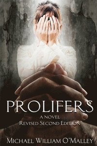 bokomslag Prolifers a Novel Revised Second Edition