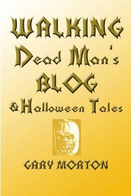 bokomslag Walking Dead Man's Blog & Halloween Tales