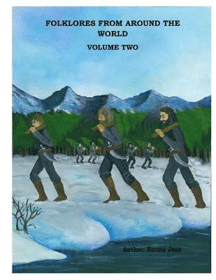 Folklores From Around The World Volume 2: An Anthology of Folktales