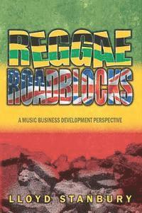bokomslag Reggae Roadblocks: A Music Business Development Perspective