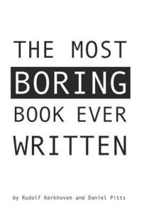 bokomslag The Most Boring Book Ever Written: An Adventureless Choose-Your-Path Novella