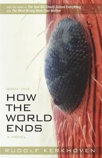 bokomslag How the World Ends (Book One)