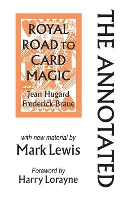 Mark Lewis - Annotated Royal Road to Card Magic, Häftad
