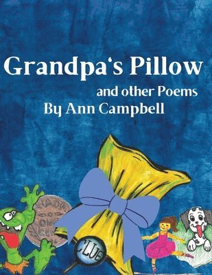 Ann Campbell - Grandpa's Pillow and other Poems, Häftad