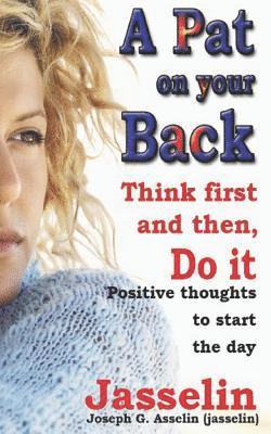 A Pat on Your Back: Think first and then do it 1