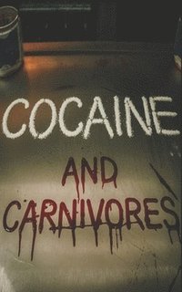 bokomslag Cocaine and Carnivores