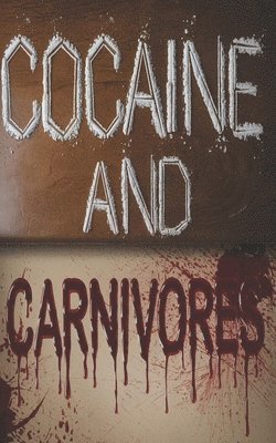 bokomslag Cocaine and Carnivores