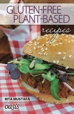 Gluten-Free, Plant Based Recipes 1