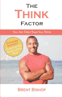 Brent Bishop - The Think Factor, Häftad