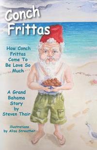 bokomslag Conch Frittas: How Conch Frittas Come To Be Love So Much
