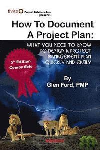 bokomslag How to Document a Project Plan: What You Need to Know to Design a Project Management Plan Quickly and Easily
