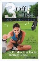 bokomslag 3 Off the Tee: No Excuses: The Fit Mind-Fit Body Strategy Book