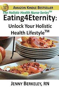 bokomslag Eating4Eternity.org: Unlock Your Holistic Health Lifestyle