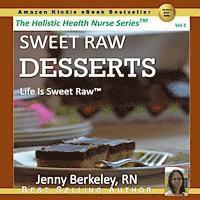 bokomslag Sweet Raw Desserts: Life Is Sweet Raw