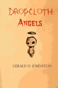 Gerald D. Johnston - Dropcloth Angels, Häftad