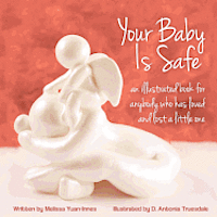 bokomslag Your Baby Is Safe: A Book for Anybody Who Has Loved and Lost a Little One