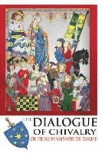 bokomslag The Dialogue of Chivalry of Duke Finnvarr de Taahe