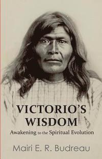 bokomslag Victorio's Wisdom: Awakening to the Spiritual Evolution