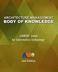 bokomslag Architecture Management Body of Knowledge: AMBOK(R) Guide for Information Technology (2nd Edition)