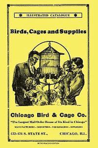 bokomslag Chicago Bird & Cage Co. Illustrated Catalogue (Retro Peacock Edition): Birds, Cages and Supplies