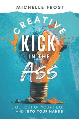 Creative Kick in the Ass 1