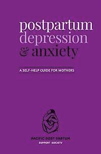 bokomslag Postpartum depression and anxiety: A self-help guide for mothers