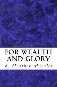 bokomslag For Wealth and Glory