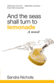 bokomslag And the seas shall turn to lemonade