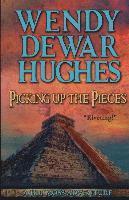Wendy Dewar Hughes - Picking up the Pieces, Häftad