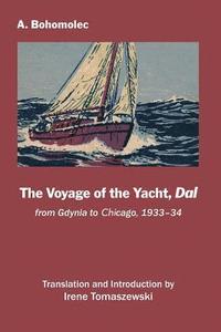 bokomslag The Voyage of the Yacht, Dal: from Gdynia to Chicago, 1933-34