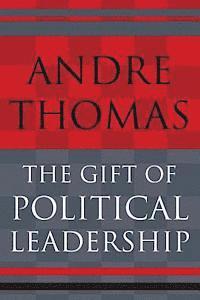 bokomslag The Gift of Political Leadership