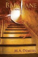 M a DeMers, M. a. DeMers, M. A. Demers - Baby Jane, Häftad