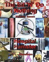The Hospital Hamster Workbook-Volume Seven: The Hospital-Recuperating Hamster Workbook 1