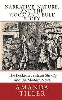 bokomslag Narrative, Nature, and the 'Cock' and 'Bull' Story: The Lockean Tristram Shandy and the Modern Novel